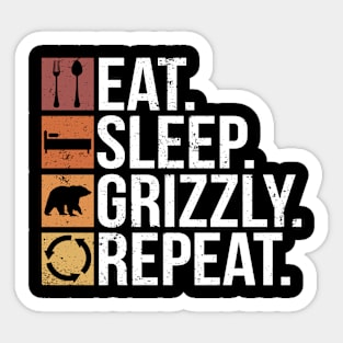 Eat. Sleep. Grizzly. Repeat. - Grizzly Bear Sticker